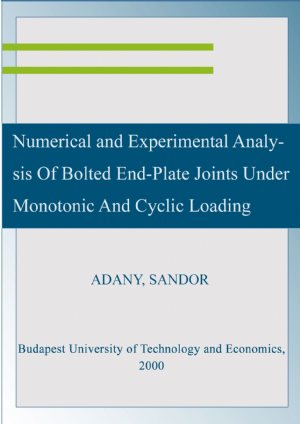 کتاب Numerical and Experimental Analysis Of Bolted End-Plate Joints Under Monotonic And Cyclic Loading