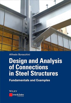 کتاب Design and Analysis of Connections in Steel Structures: Fundamentals and Examples
