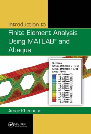 کتاب Introduction to Finite Element Analysis Using MATLAB and Abaqus