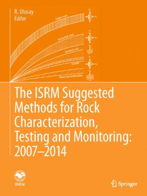 کتاب The ISRM Suggested Methods for Rock Characterization, Testing and Monitoring: 2007–2014