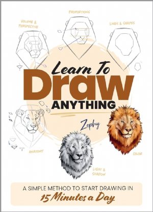 کتاب Learn to Draw Anything: A Simple Method to Start Drawing in 15 Minutes a Day