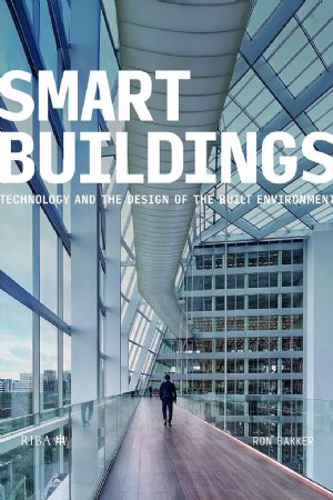 کتاب Smart Buildings: Technology and the Design of the Built Environment (1st Edition)