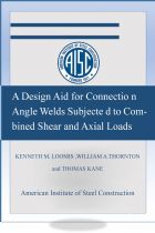A Design Aid for Connection Angle Welds Subjected to Combined Shear and Axial Loads - KENNETHM.LOOMIS,WILLIAMA.THORNTONan dTHOMASKANE