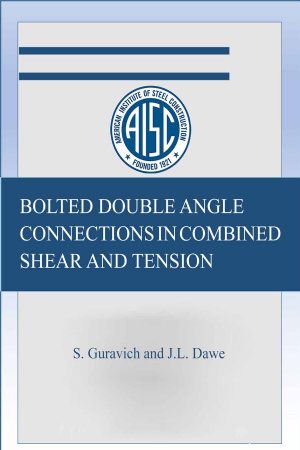 کتاب BOLTED DOUBLE ANGLE CONNECTIONS IN COMBINED SHEAR AND TENSION