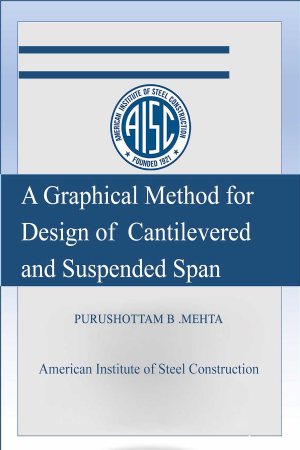 کتاب A Graphical Method for Design of Cantilevered and Suspended Span Beams