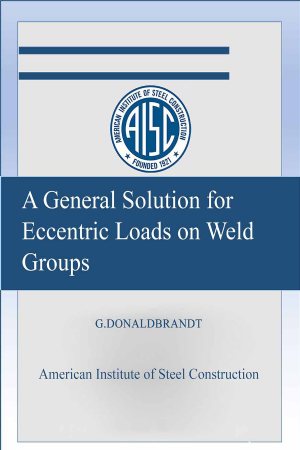 کتاب A General Solution for Eccentric Loads on Weld Groups