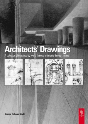 کتاب Architect's Drawings: A selection of sketches by world famous architects through history