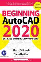 Beginning AutoCAD 2020 - Cheryl R. Shrock, Steve Heather