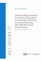 Standard Requirements for Seismic Evaluation and Retrofit of Existing Concrete Buildings (ACI 369.1M-17) and Commentary - 